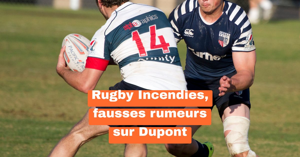 Rugby : Incendies, fausses rumeurs sur Dupont – la vérité dévoilée